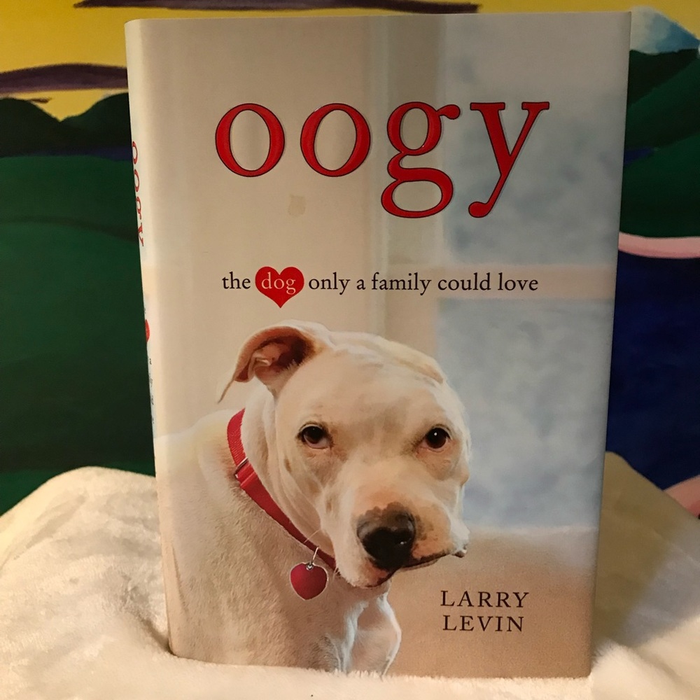Oogy: The Dog Only a Family Could Love by Larry Levin